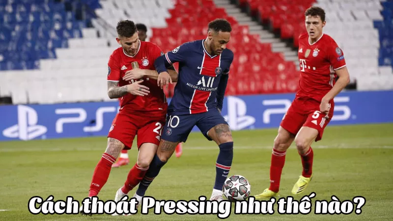 Cách thoát pressing hiệu quả không phải ai cũng biết