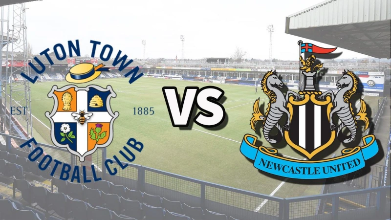 Luton Town vs Newcastle