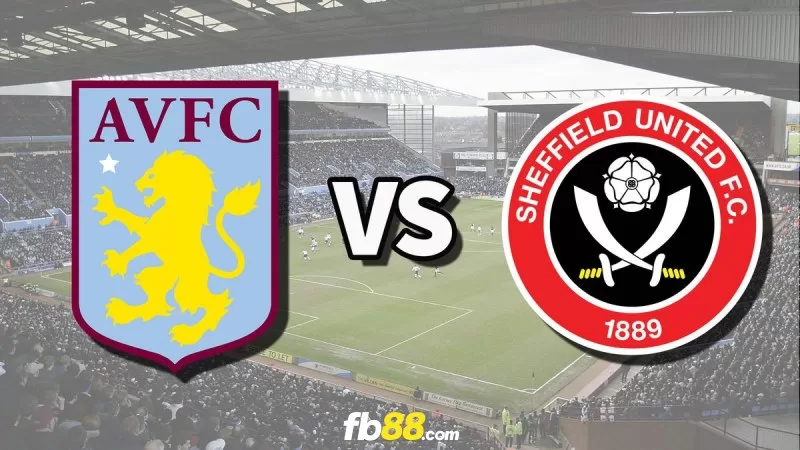 Soi kèo Sheffield United vs Aston Villa 00h30 ngày 4/2/2024