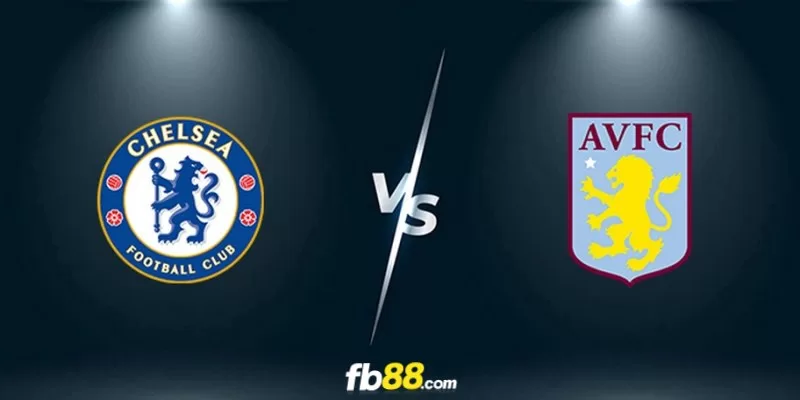 Soi kèo trận đấu Aston Villa vs Chelsea 03h00 08/02/2024