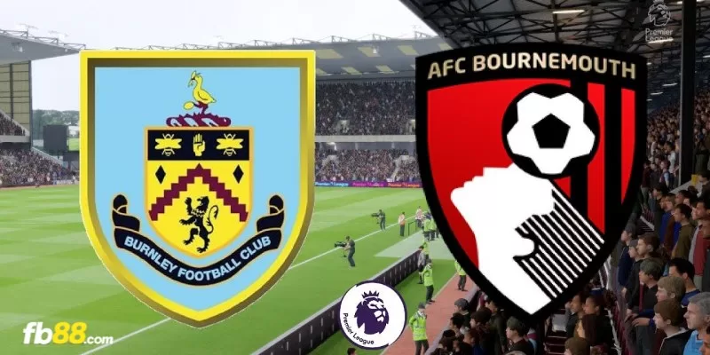 Soi kèo trận đấu Burnley vs Bournemouth 20h00 03/03/2024