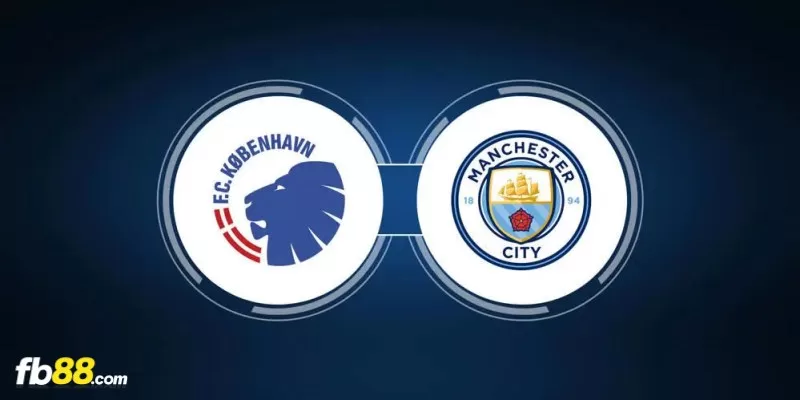 Soi kèo trận đấu Copenhagen vs Manchester City 03h00 14/02