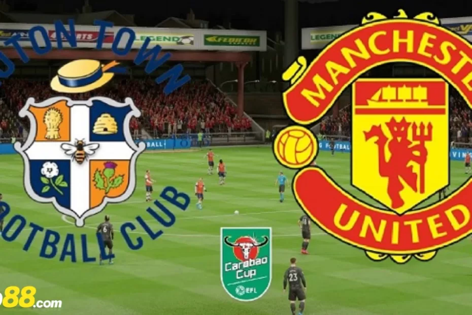 Soi kèo trận đấu Luton Town vs Manchester United 23h30 18/02