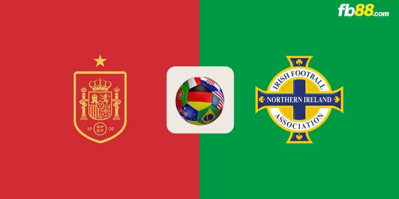 Soi kèo Spain vs Northern Ireland 02h30 09/06/2024 – Giao Hữu Quốc Tế