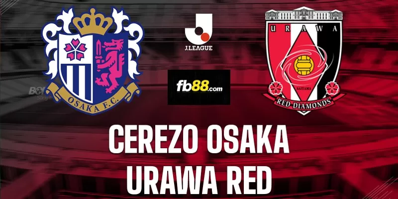 Soi kèo trận đấu Cerezo Osaka vs Urawa Red 17h00 15/06/2024